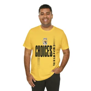 Choices T-shirts | Dog lovers Custom Printing | Unisex gift Vintage tees | Empowerment T-shirt