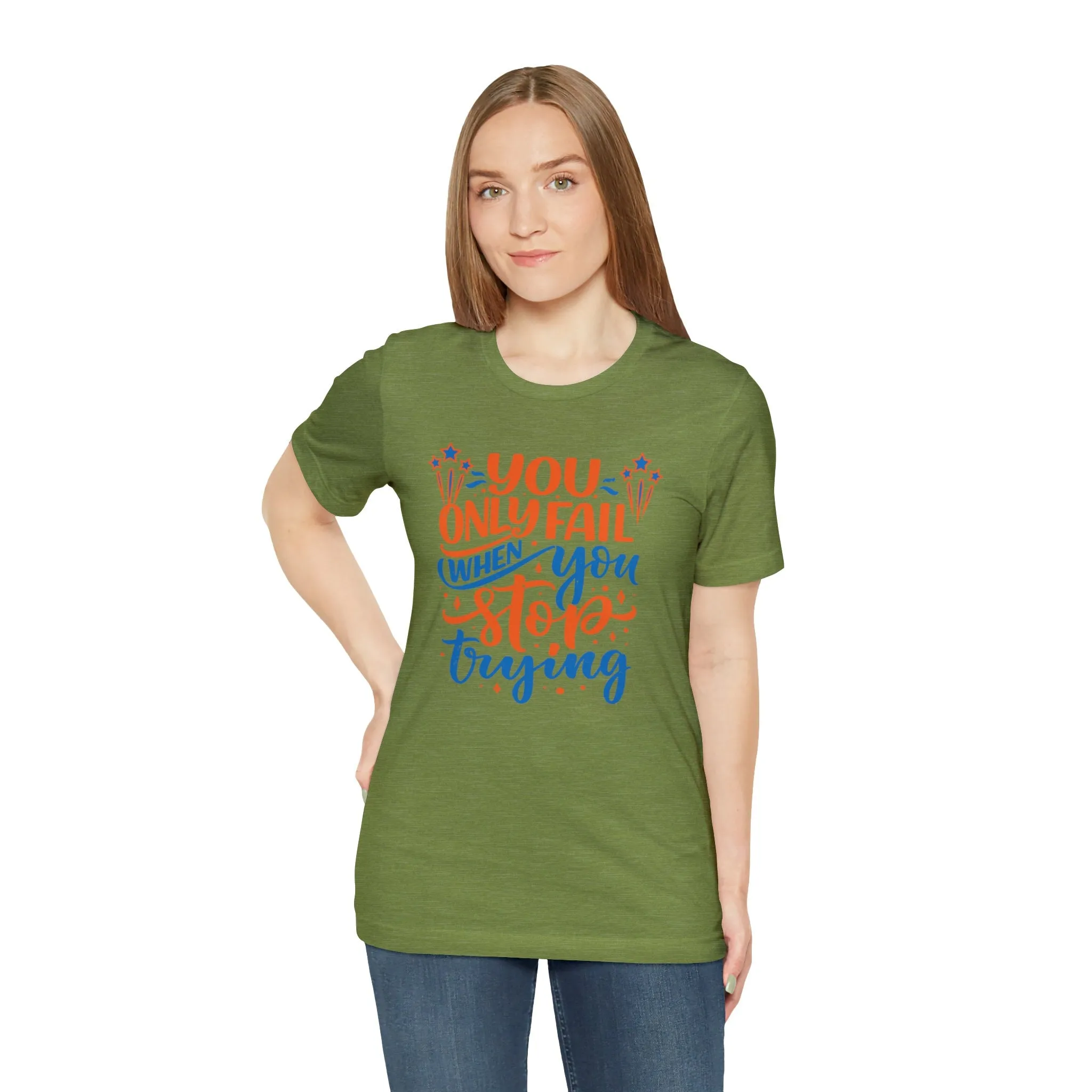 Etsy T-Shirt You Only Fail When You Stop Trying | Never Give up | Failure Prosperous Dreamers T-shirt