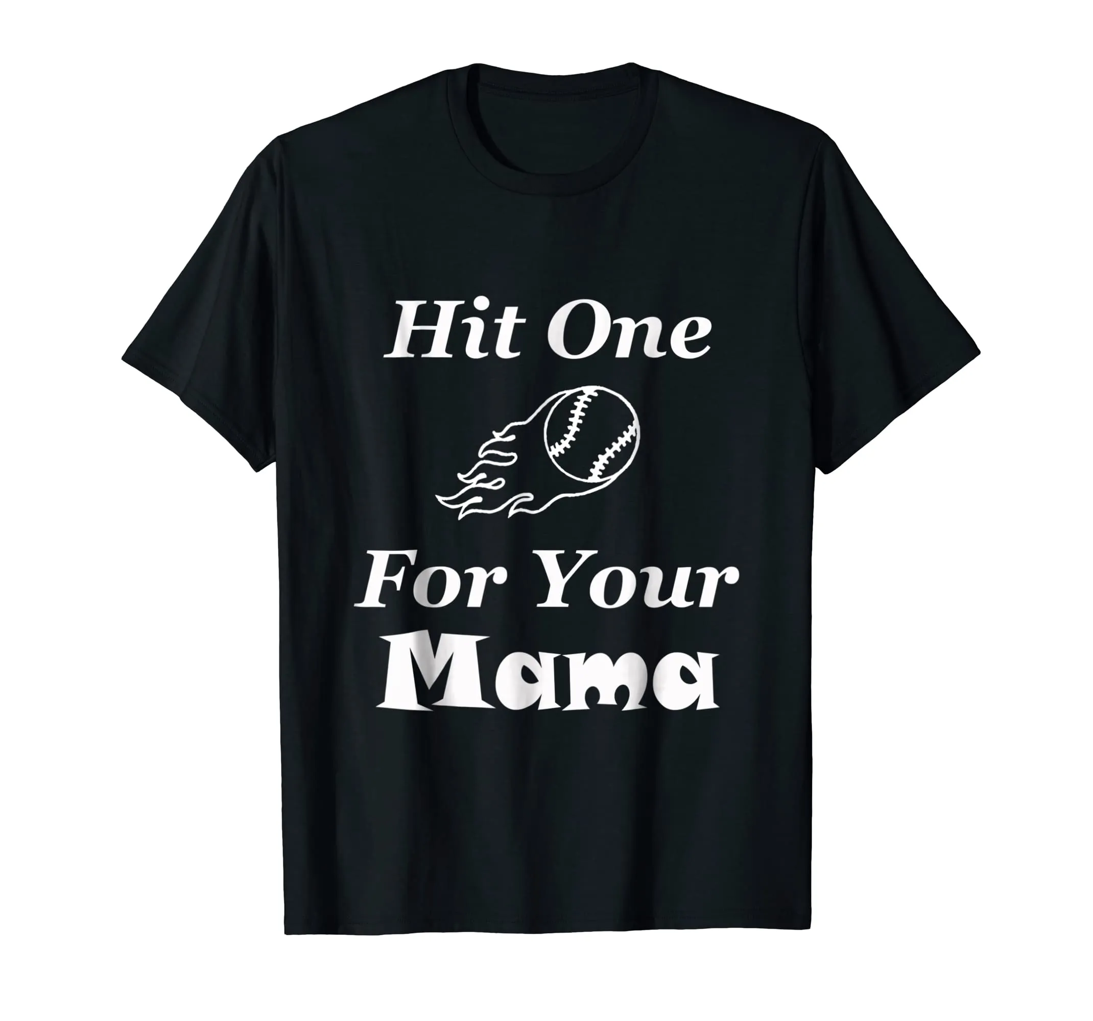 Hit One For Your Mama Baseball Softball Mother T-Shirt
