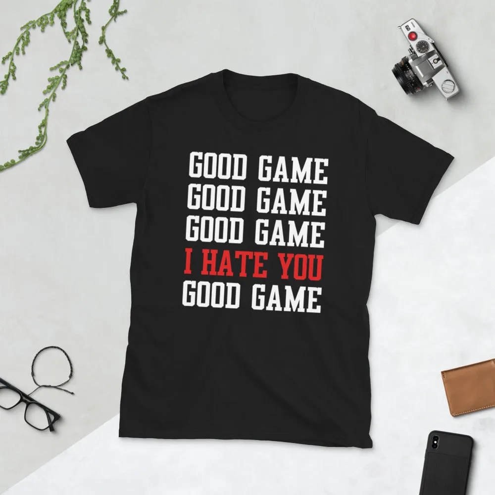 I Hate You Short-Sleeve Unisex T-Shirt