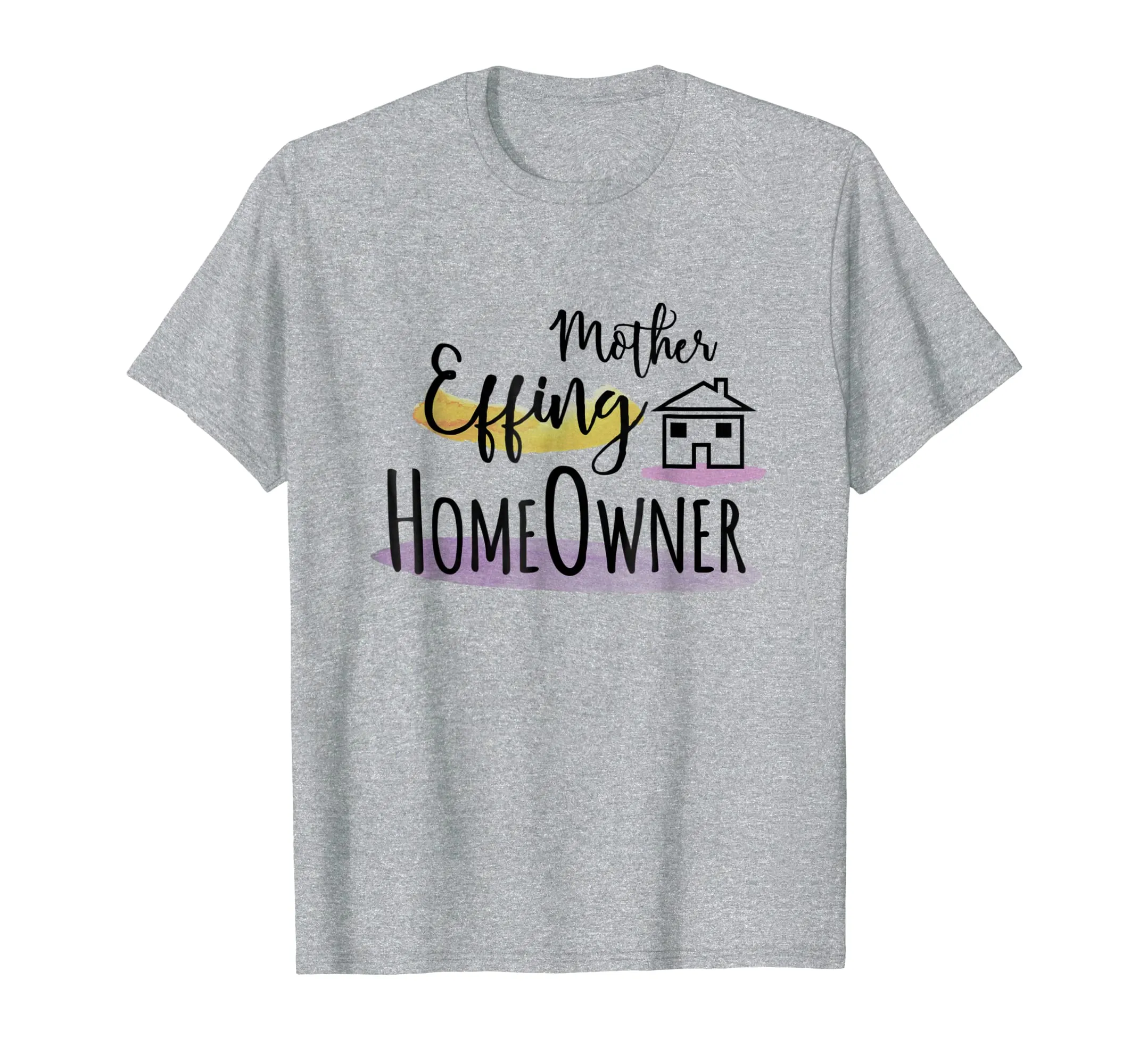 Mother Effing HomeOwner Shirt Best Gifts For New Homeowners