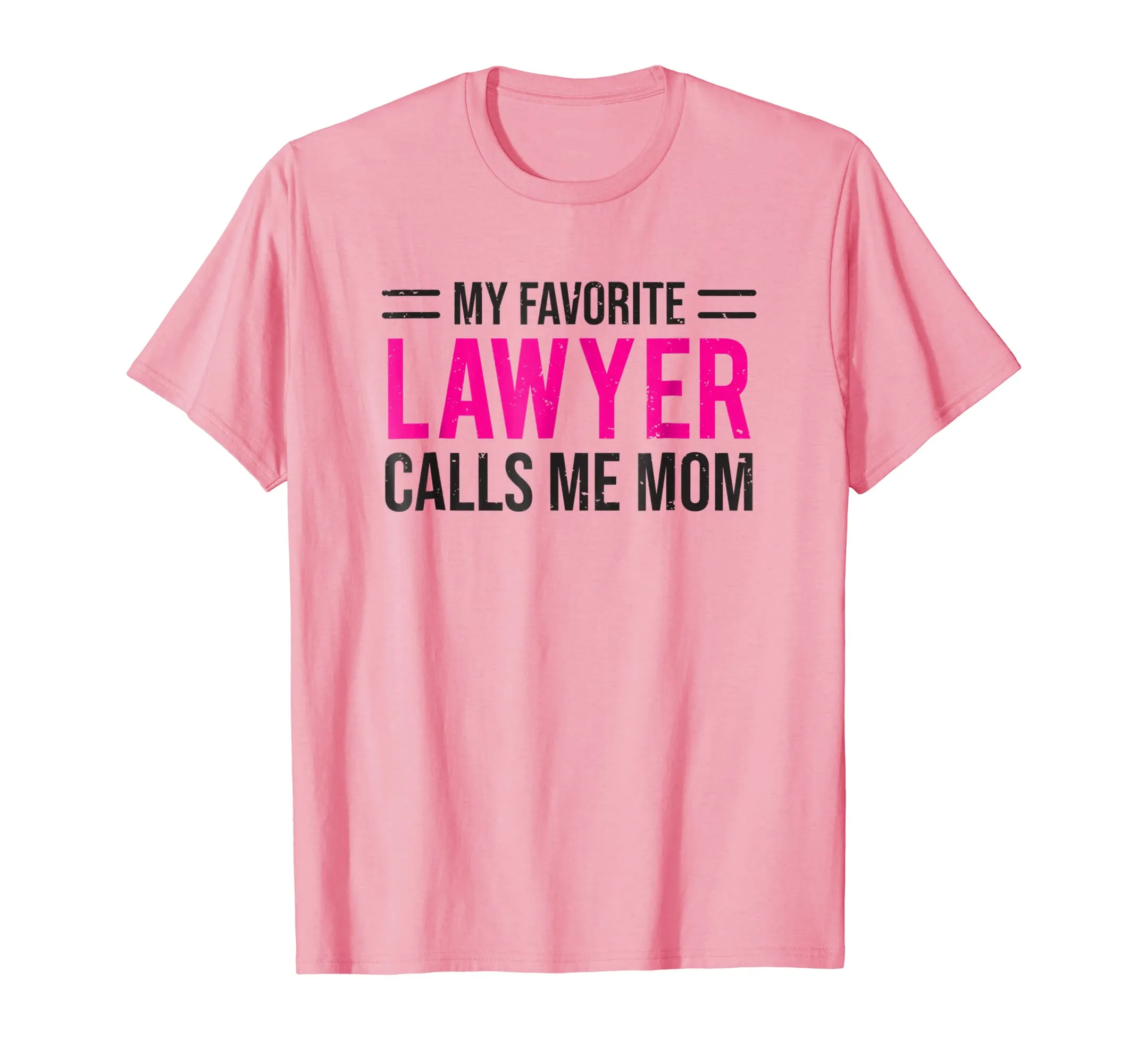 My Favorite Lawyer Calls Me Mom T-shirt Cute Mother Tee Gift