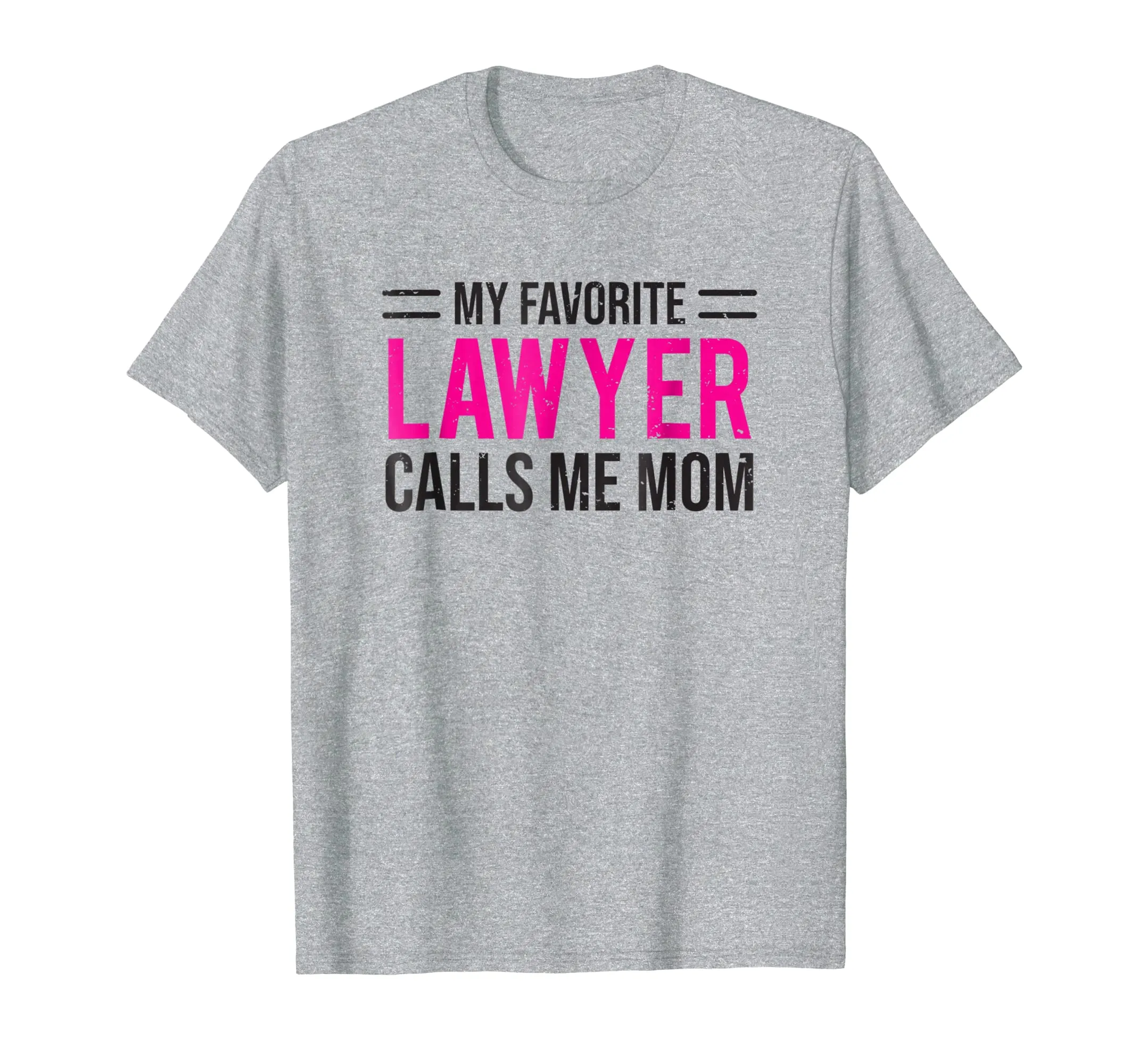 My Favorite Lawyer Calls Me Mom T-shirt Cute Mother Tee Gift