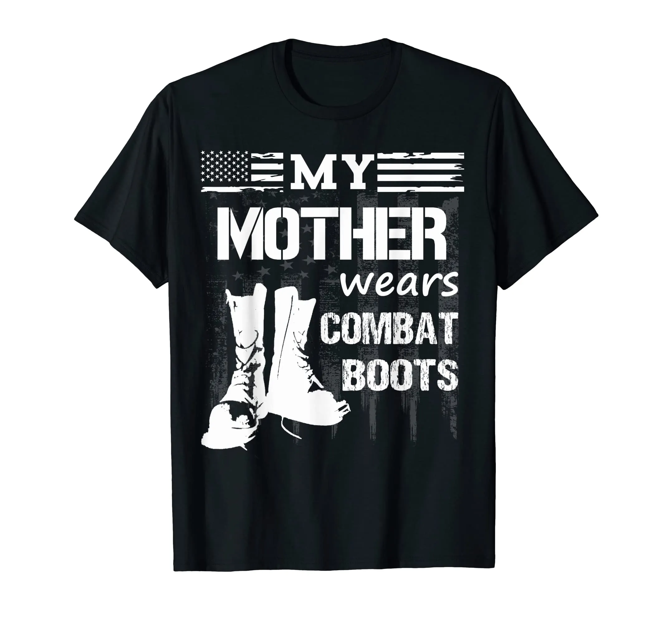 My Mother Wears Combat Boots - Military Veteran tee