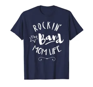 Rockin' The Band Mom Life Shirt Gift For Mother