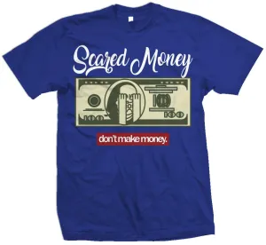 Scared Money Don't Make Money - Royal Blue T-Shirt