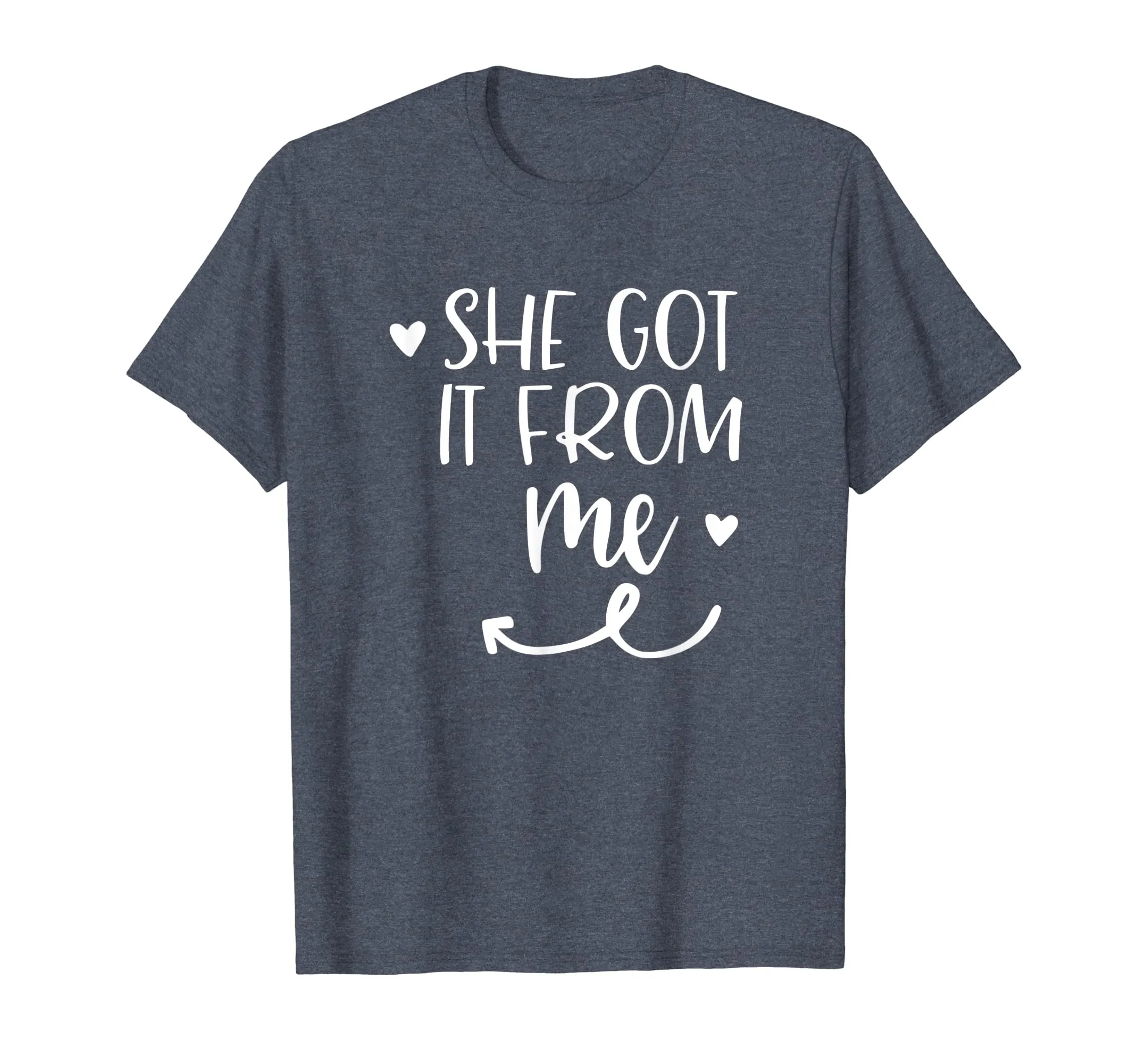 She Got It From Me Mother Daughter Matching T Shirt