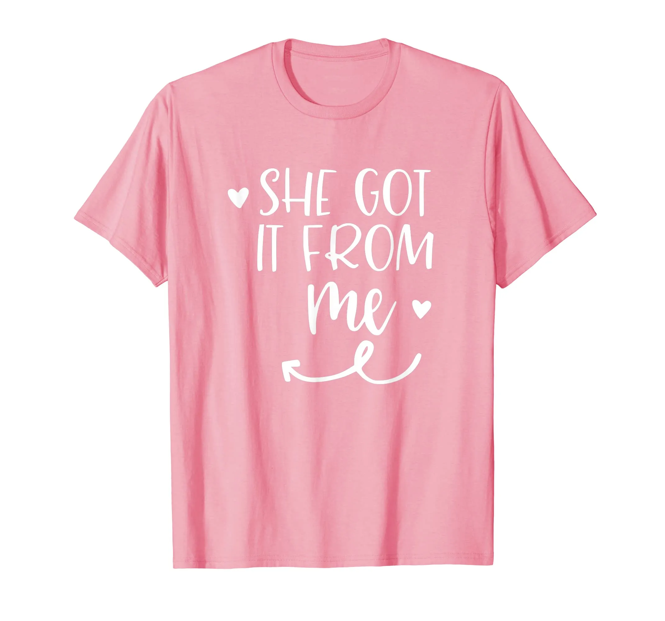 She Got It From Me Mother Daughter Matching T Shirt
