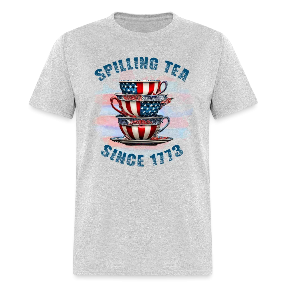 Spilling Tea Since 1773 T-Shirt