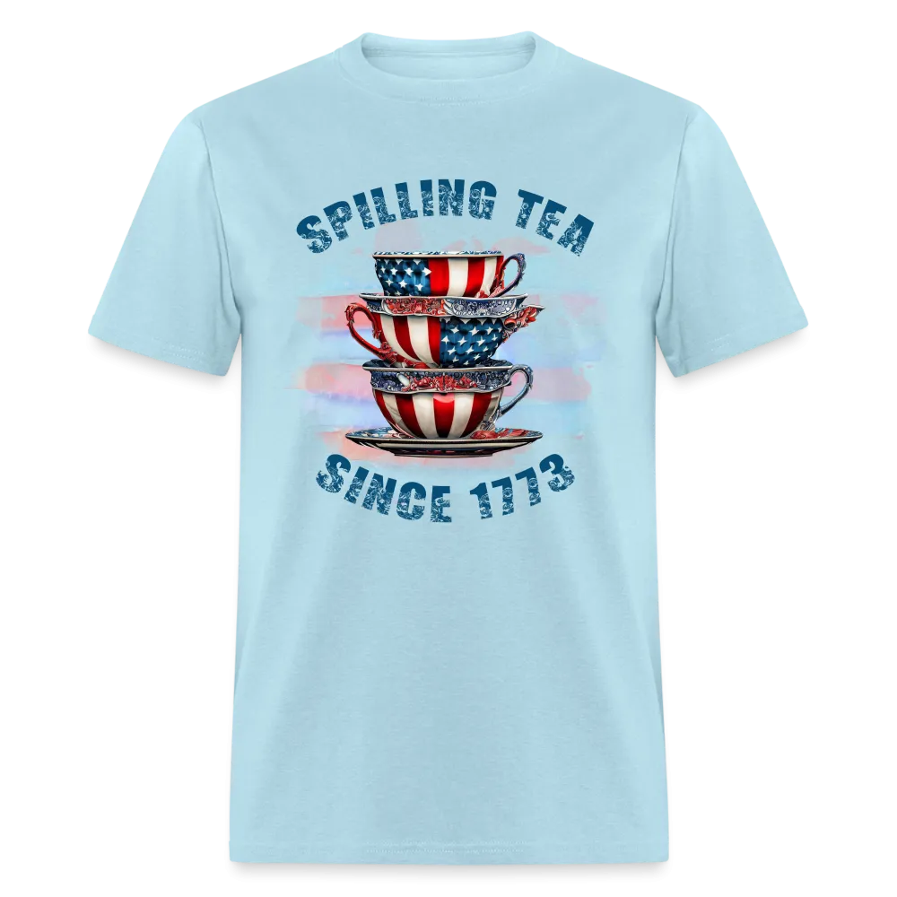 Spilling Tea Since 1773 T-Shirt