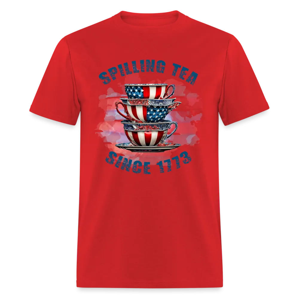 Spilling Tea Since 1773 T-Shirt