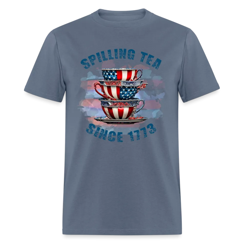 Spilling Tea Since 1773 T-Shirt