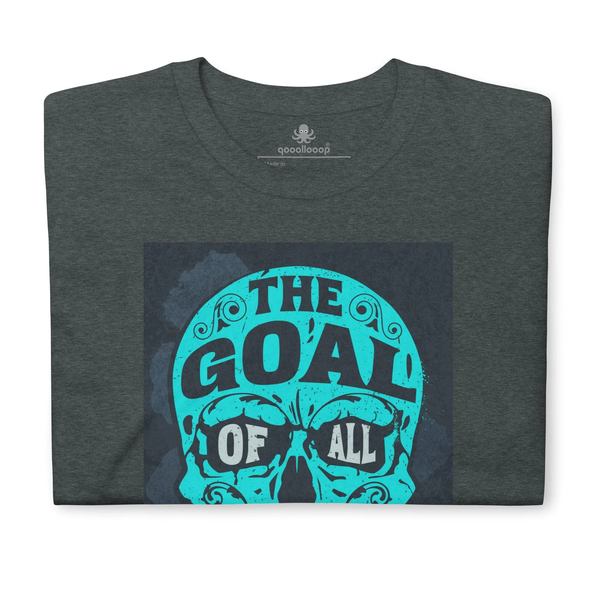 The Goal of All Life is Death | Unisex Soft Style T-Shirt