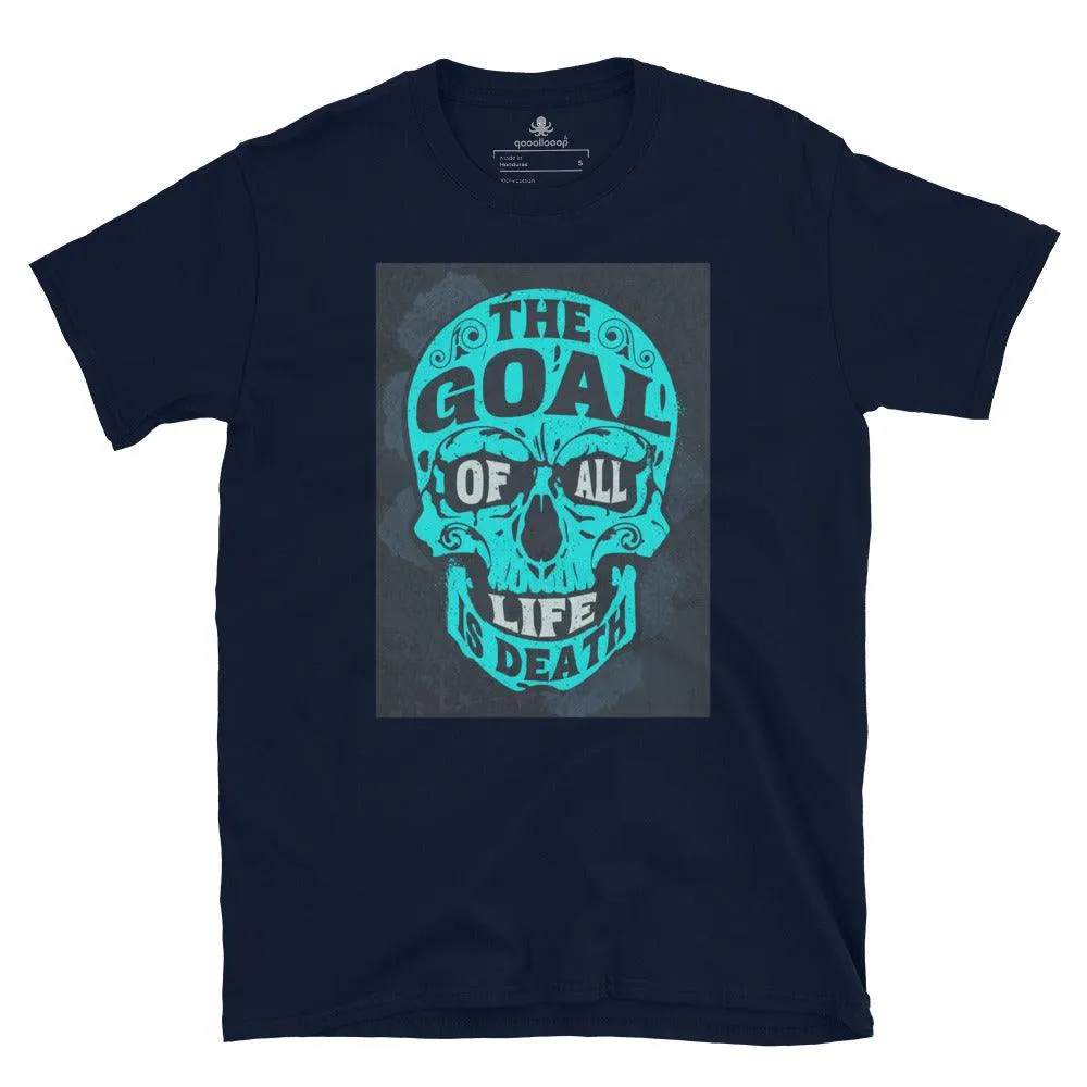 The Goal of All Life is Death | Unisex Soft Style T-Shirt