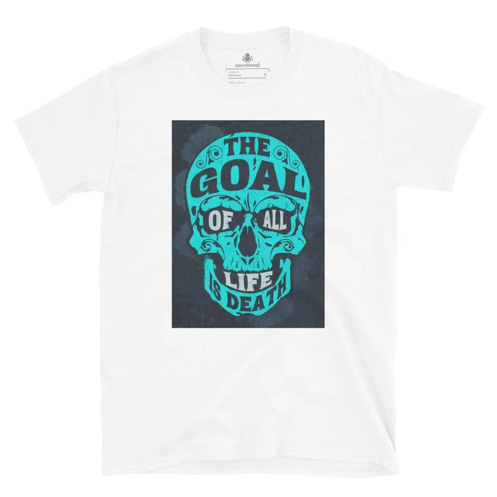 The Goal of All Life is Death | Unisex Soft Style T-Shirt