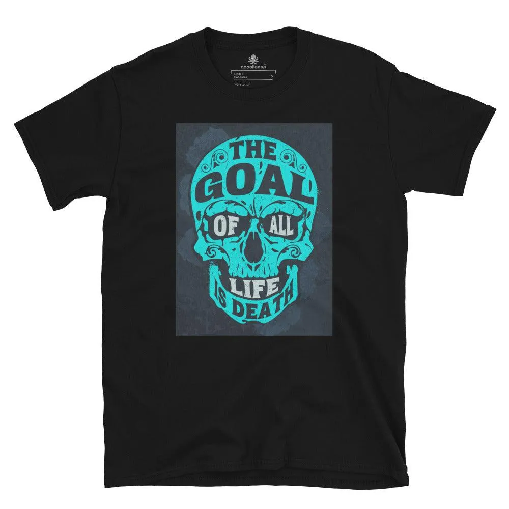 The Goal of All Life is Death | Unisex Soft Style T-Shirt