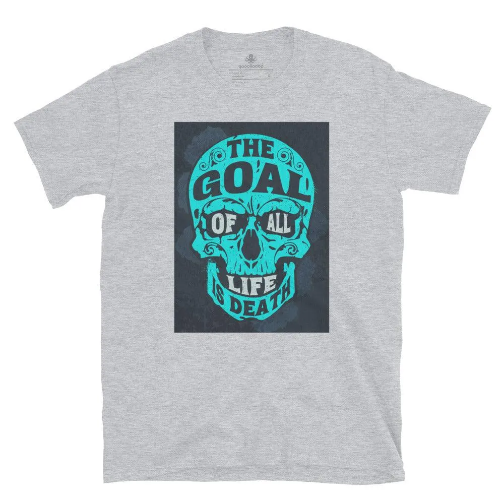 The Goal of All Life is Death | Unisex Soft Style T-Shirt