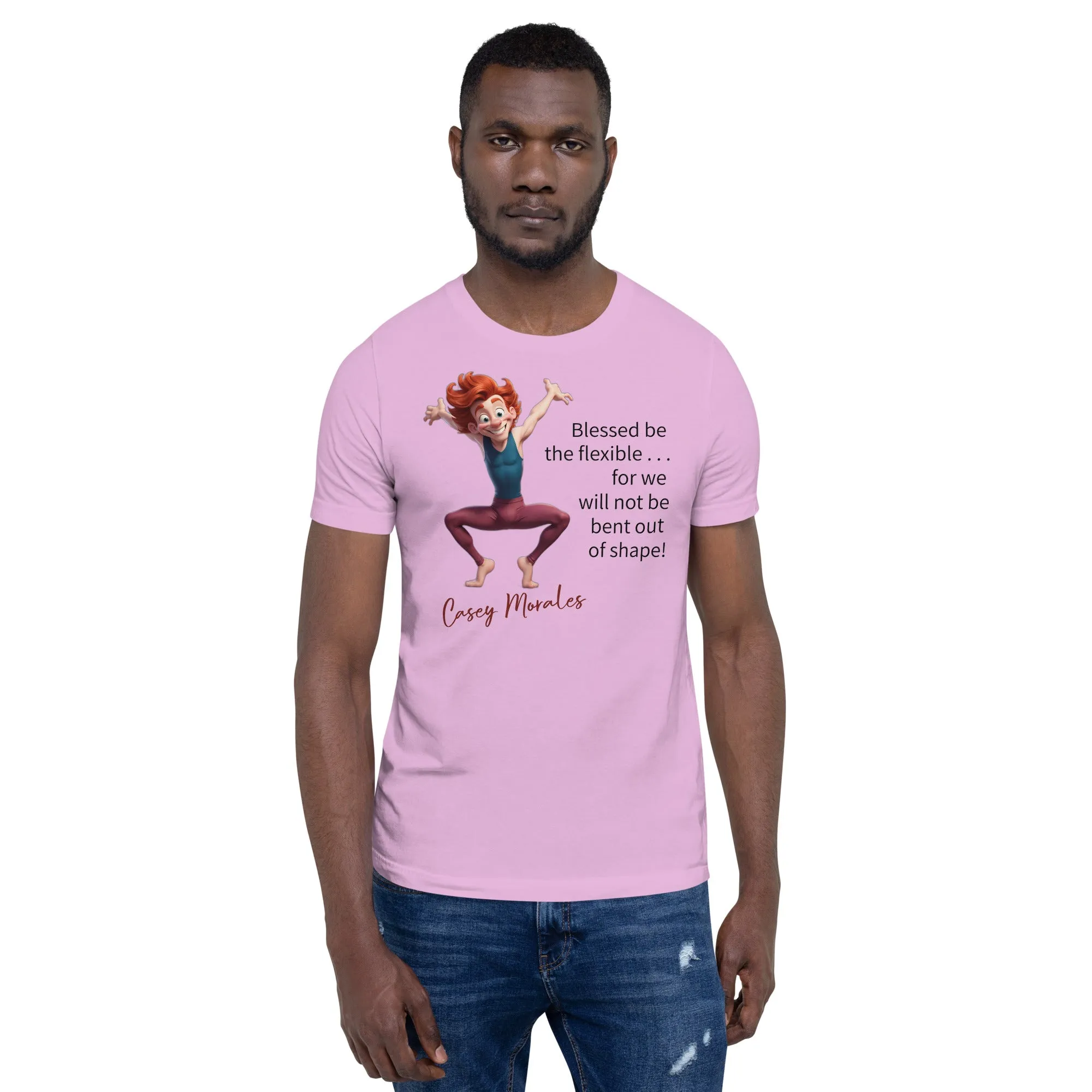 Unisex t-shirt: Blessed be the flexible . . .