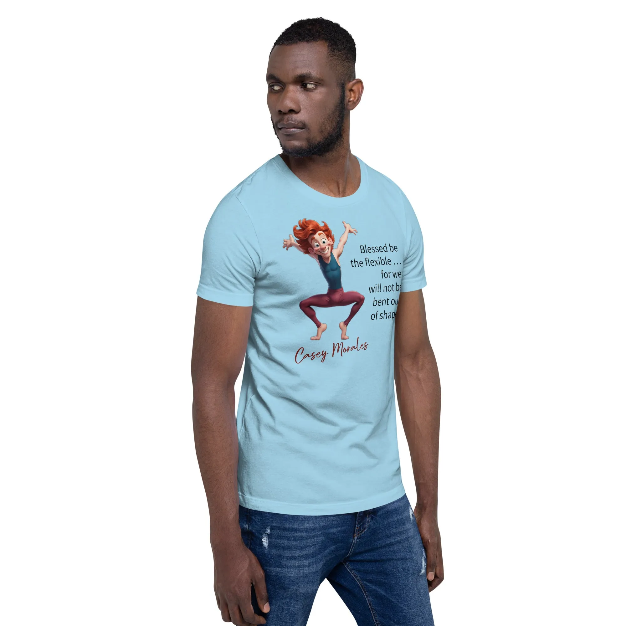 Unisex t-shirt: Blessed be the flexible . . .