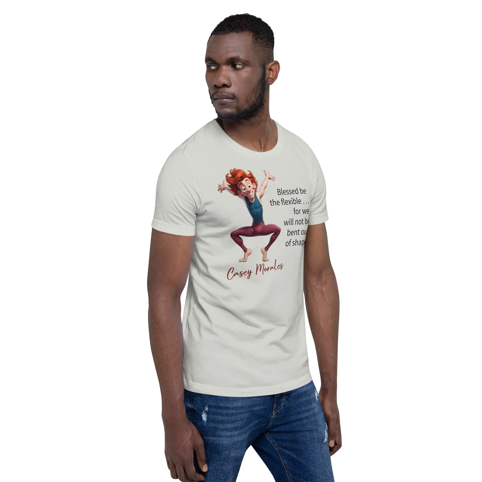 Unisex t-shirt: Blessed be the flexible . . .