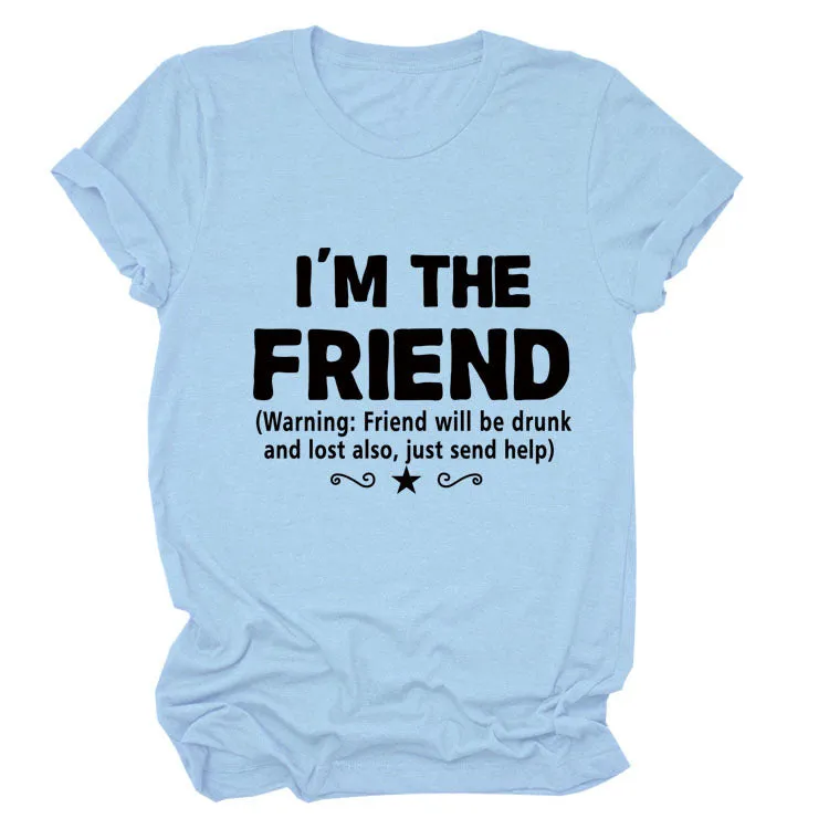 Women's Fashion I'm The Friend Letter Casual Short-sleeved T-Shirt